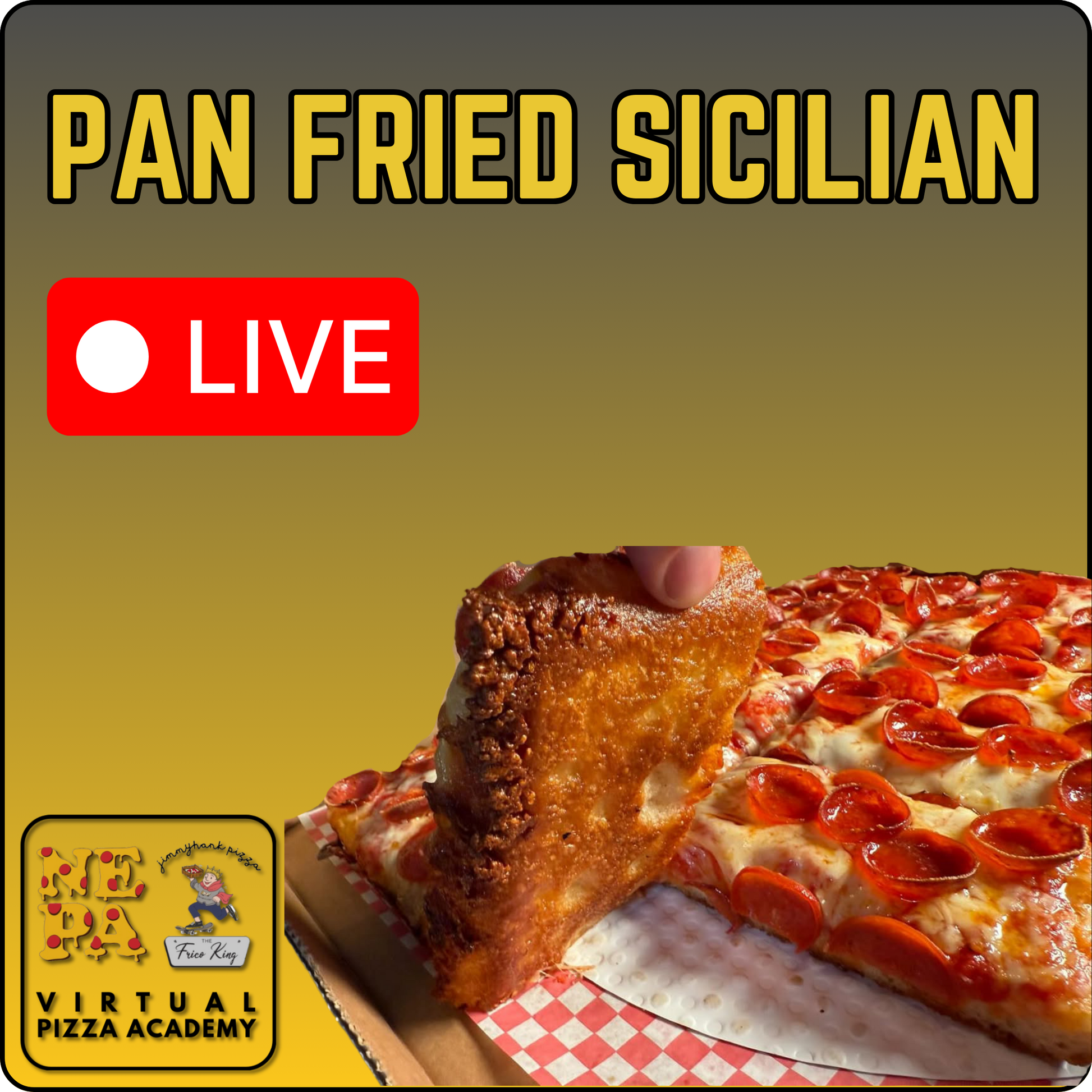 Pan Fried Sicilian Pizza Virtual Class. (Live - 90 Minutes)